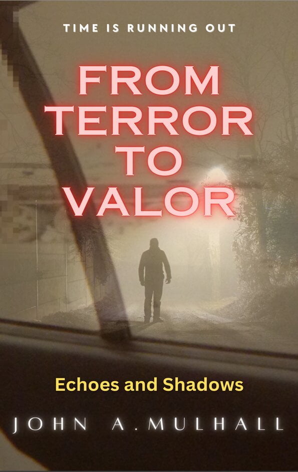 Book cover by John image, which is the cover for John's debut novel, "From Terror to Valor: Echoes and Shadows" This book cover has blended view from a car at a T-72 with the novel title, author name John A. Mulhall and the tagline "Time is Running out"