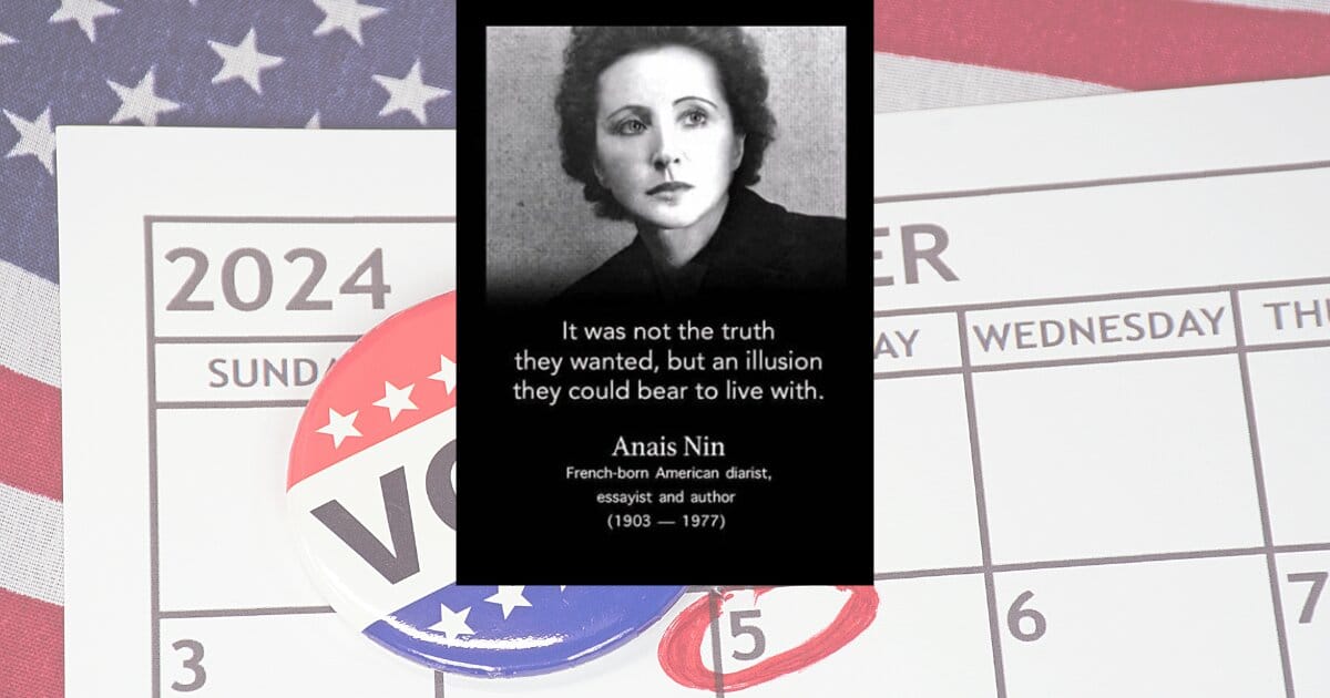 An image of a faded USA calender with the presidential election date ringed and a Vote badge on top. In the forground is an image and quote by Anais Nin.